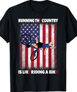 Biden Running The Country Is Like Riding A Bike Gift TShirt