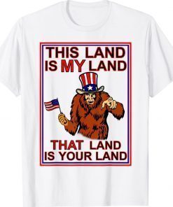 Bigfoot Sasquatch This Land Is MY Land USA 4th of July Vintage TShirt