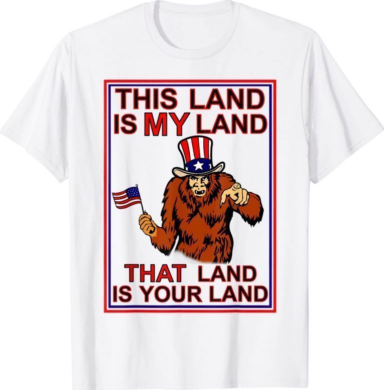 Bigfoot Sasquatch This Land Is MY Land USA 4th of July Vintage TShirt