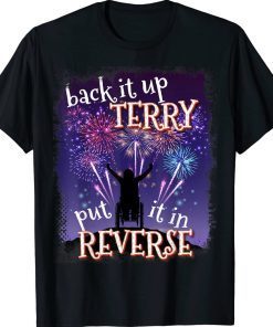 Back Up Terry Put It In Reverse Firework Funny 4th Of July Vintage TShirt