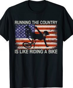 Funny Running The Country Is Like Riding A Bike Ridin Shirts