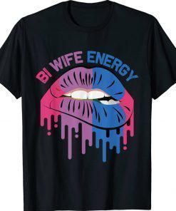 Bi Wife Energy Lips LGBTQ 2022 Shirts