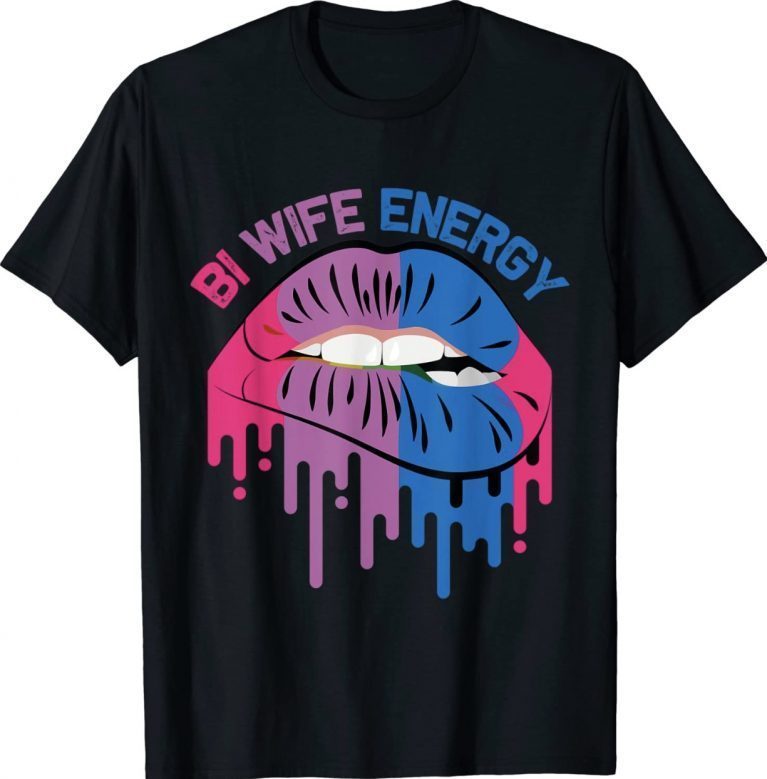 Bi Wife Energy Lips LGBTQ 2022 Shirts