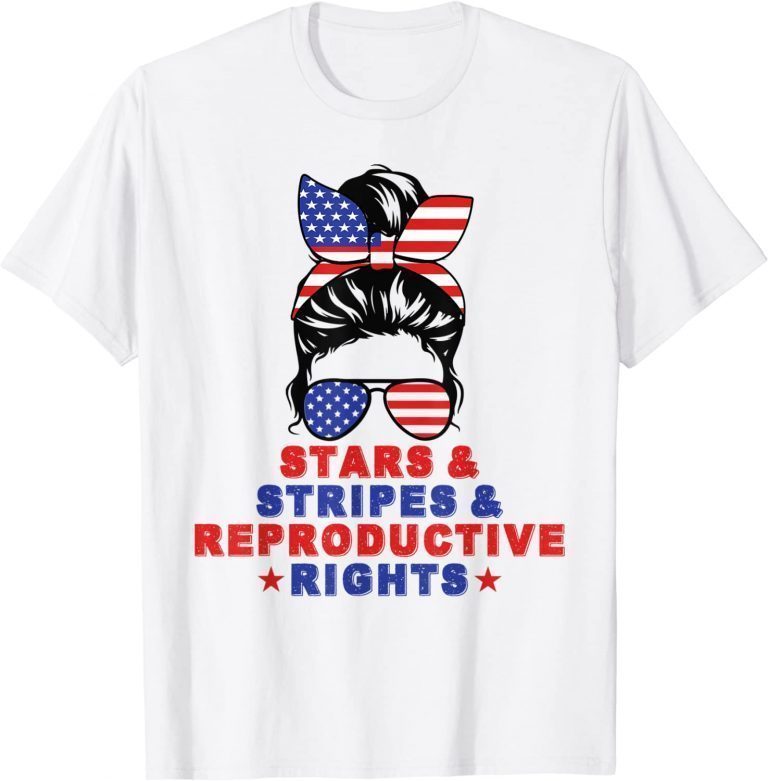 T-Shirt Messy Bun Stars Stripes & Reproductive Rights 4th Of July