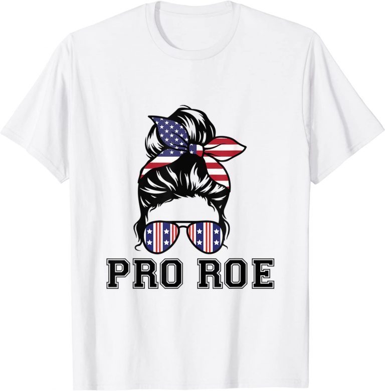 Pro 1973 Roe Shirt Cute Messy Bun Mind Your Own Uterus Gift T-Shirt