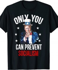 2022 Only You Can Prevent Socialism, Pro Trump T-Shirt