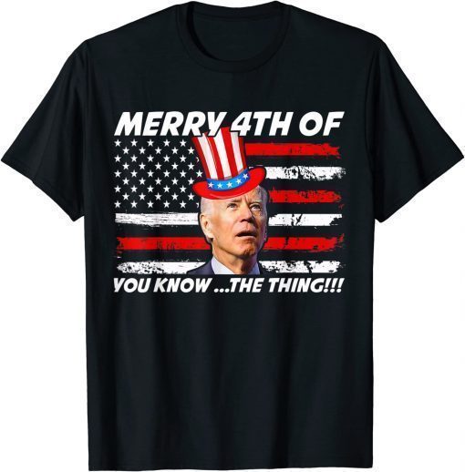 T-Shirt Joe Biden Dazed Merry 4th of You Know...The Thing