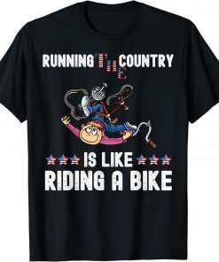 Running The Country Is Like Riding A Bike, Joe Biden Bicycle Tee Shirt