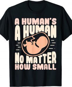 Pro Life No Matter How Small Anti Abortion Official TShirt