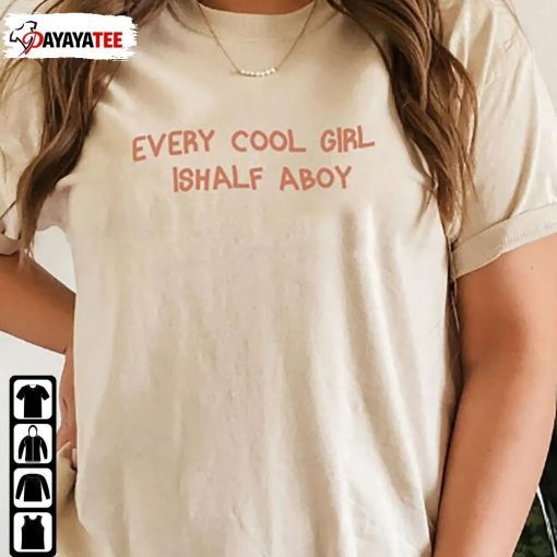 T-Shirt Every Cool Girl Ishalf Aboy