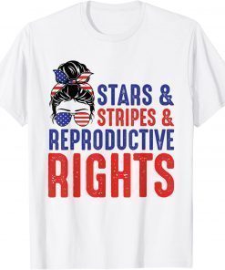 2022 Messy Bun Stars Stripes & Reproductive Rights 4th Of July T-Shirt