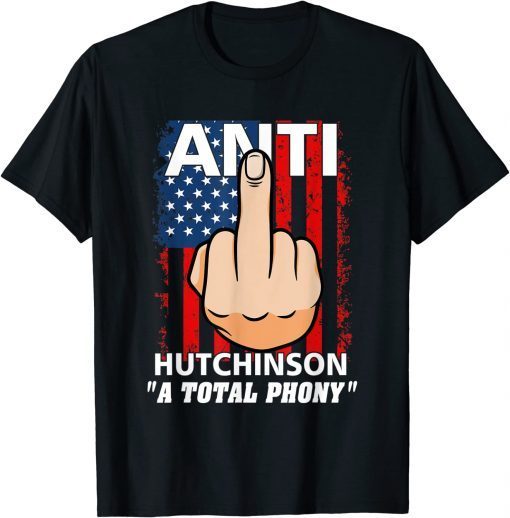 Middle Finger Anti Hutchinson "A total phony" Shirts