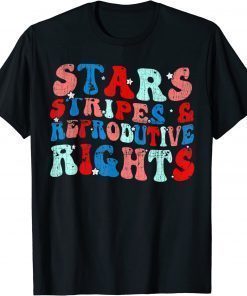2022 Stars Stripes Reproductive Rights Patriotic 4th Of July T-Shirt