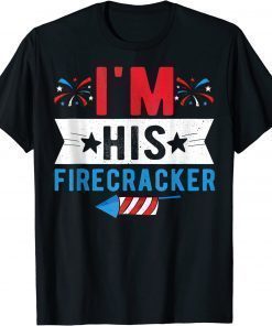 Funny I'm His Firecracker Cute 4th Of July Matching Couple For Her T-Shirt