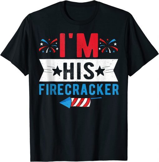 Funny I'm His Firecracker Cute 4th Of July Matching Couple For Her T-Shirt