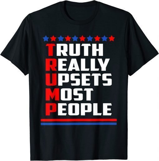 Trump Really Upsets Most People Trump 2024 USA Flag Funny TShirt