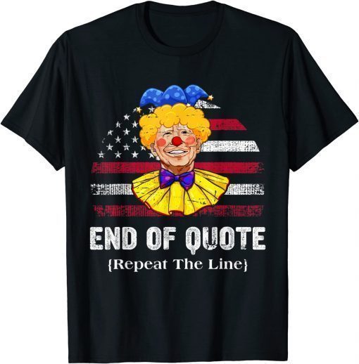 Retro End Of Quote Repeat The Line Anti Biden American Flag Gift TShirt