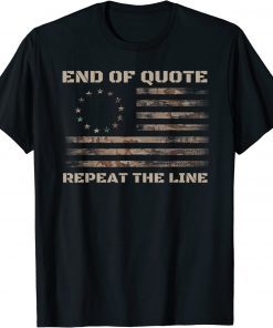 Classic Joe Biden Quote End Of Quote Repeat The Line T-Shirt