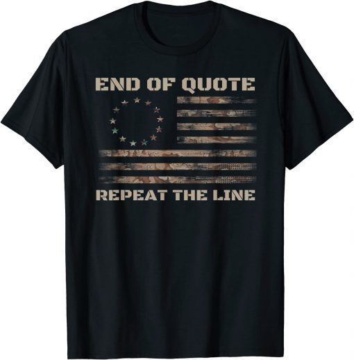 Classic Joe Biden Quote End Of Quote Repeat The Line T-Shirt