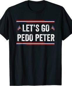 Anti Biden,Let's Go Pedo Peter US USA Flag 2022 T-Shirt