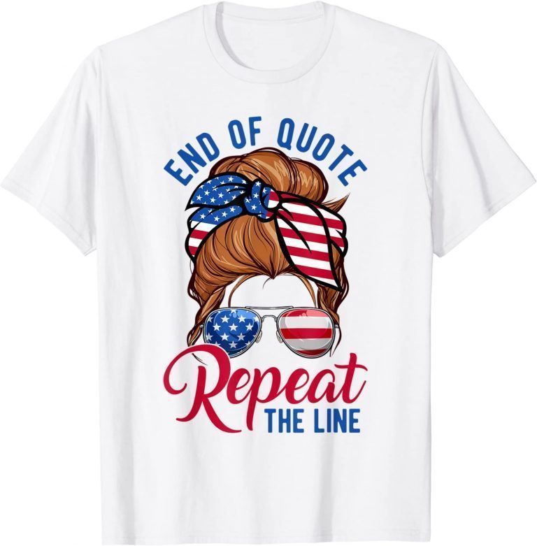 Vintage Messy Bun End Of Quote Repeat The Line Anti Biden USA Flag T-Shirt