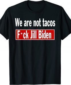 We are Not Tacos Anti Jill Biden, Breakfast Tacos Anti Biden Vintage T-Shirt