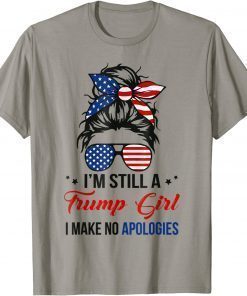 Official I'm Still A Trump Girl, I Make No Apologies Trump 2024 Shirt