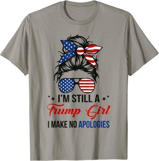 Official I'm Still A Trump Girl, I Make No Apologies Trump 2024 Shirt