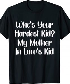 Vintage Who’s Your Hardest Kid My Mother In Law’s Kid T-Shirt