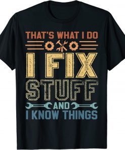 That's What I Do I Fix Stuff And I Know Things Vintage T-Shirt