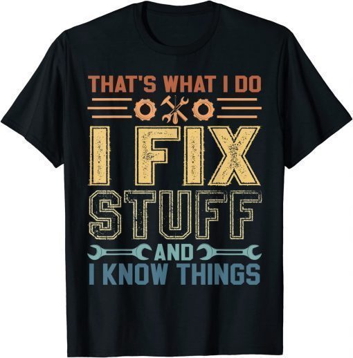 That's What I Do I Fix Stuff And I Know Things Vintage T-Shirt