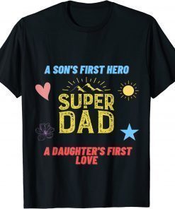 2022 Father's day a son first hero a daughter first love T-Shirt