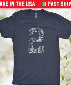 Competition Eliminates Complacency Vintage TShirt