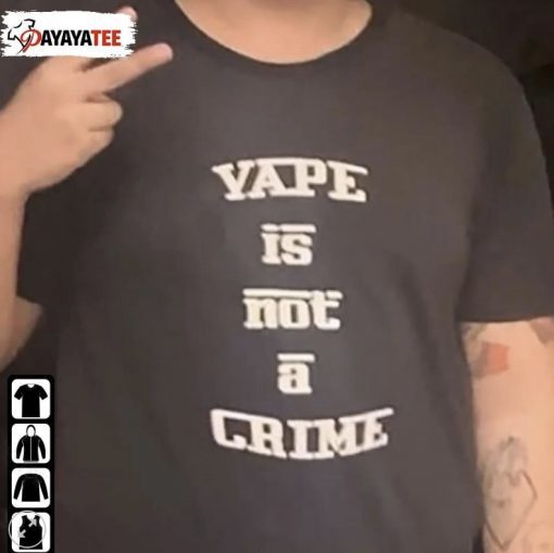 Vape Is Not A Crime 2022 Shirts