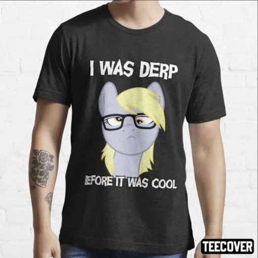 T-Shirt I Was Derp Before It Was Cool