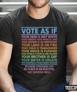 T-Shirt Vote As If Your Skin Is Not White Human’s Rights