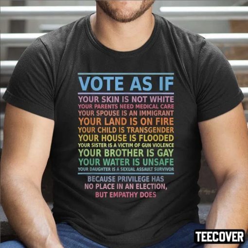 T-Shirt Vote As If Your Skin Is Not White Human’s Rights