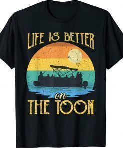 Life Is Better On The Toon Pontoon Boat Boating Pontooning Vintage TShirt