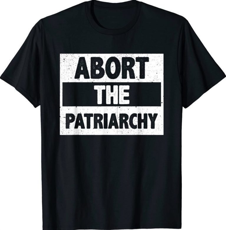 Official Abort The Patriarchy Vintage Feminism Reproduce Dignity TShirt