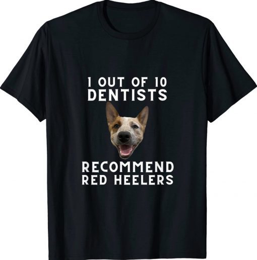 1 out of 10 Dentists Recommend Red Heelers Vintage TShirt