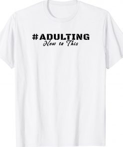 #Adulting New to This Black Text Vintage TShirt