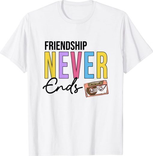 Friendship Never Ends Cassette 90’s Bachelorette 2022 T-Shirt