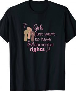 Girls Just Want To Have Fundamental Rights Pink Gift Shirts