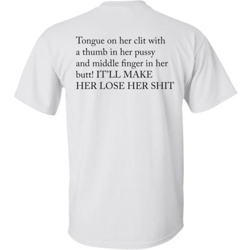 Tongue on her clit with a thumb in her pussy and middle finger unisex tshirt