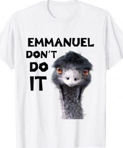 Funny Emmanuel Don't Do It Shirts