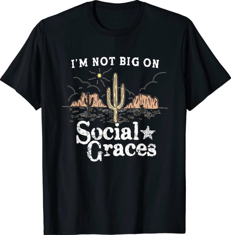 I'm Not Big on Social Graces Country Music Unisex TShirt