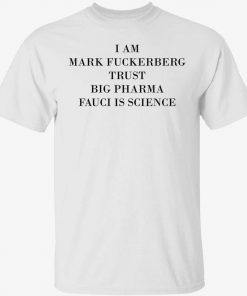 I am mark fuckerberg trust big pharma fauci is science vintage tshirt