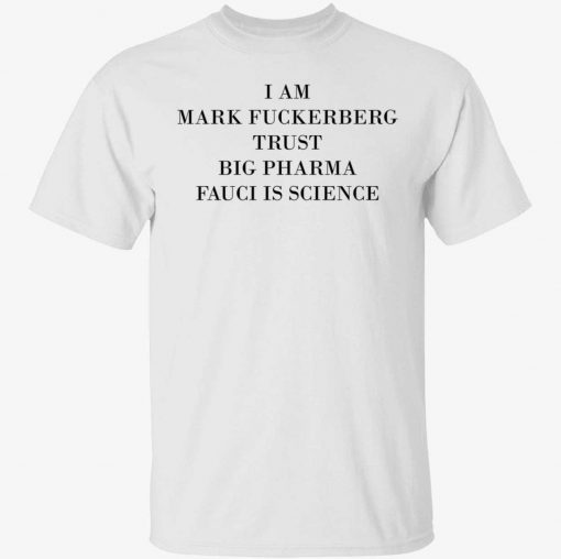 I am mark fuckerberg trust big pharma fauci is science vintage tshirt