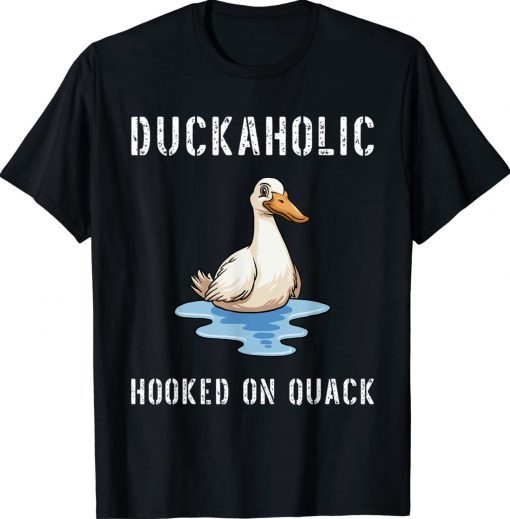 Duckaholic Hooked on Quack Farming Hunting Bird Vintage TShirt