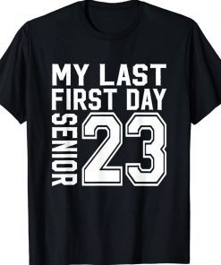 MY LAST FIRST DAY SENIOR 2023 BACK TO SCHOOL Unisex TShirt